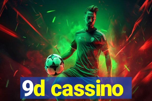 9d cassino